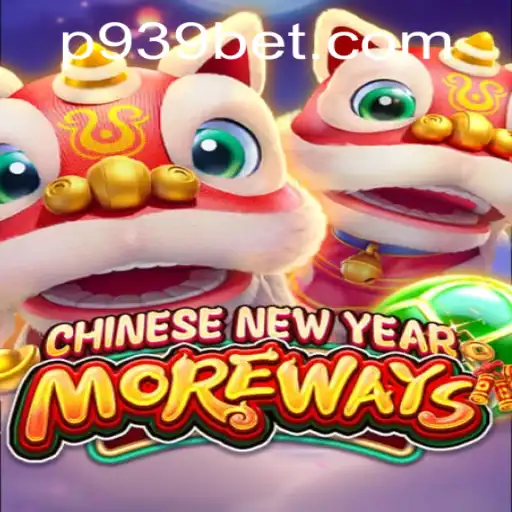 Experience the Excitement of CHINESENEWYEARMOREWAYS with 939bet