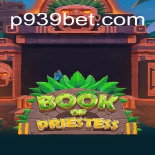 Exploring the Enchanting World of BookOfPriestess with 939bet