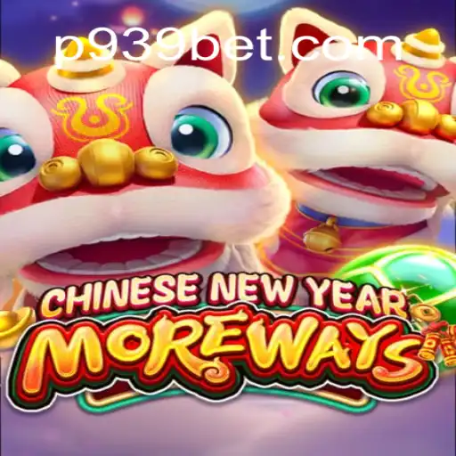 Experience the Excitement of CHINESENEWYEARMOREWAYS with 939bet