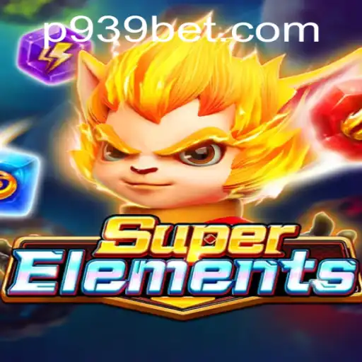 Exploring the Game Universe of SuperElements and the Essence of 939bet
